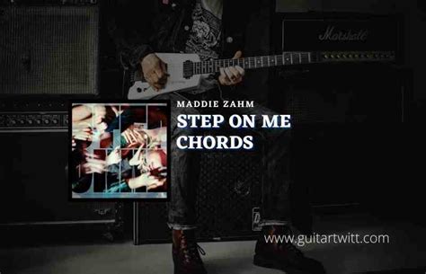 Step On Me Chords By Maddie Zahm - Guitartwitt