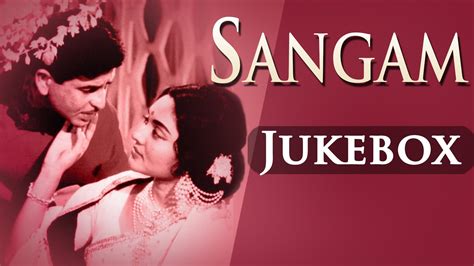 All Songs Of Sangam {HD} - Raj Kapoor - Vyjayanthimala - Rajendra Kumar ...