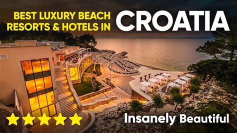 Best Luxury Beach Resorts & Hotels in Croatia - YouTube