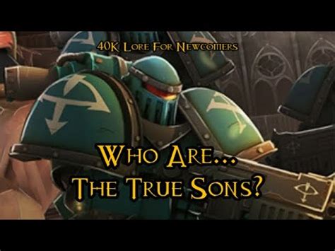 40K Lore For Newcomers - Who Are... The True Sons? - 40K Theories - YouTube