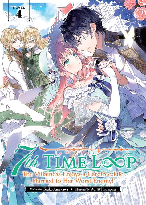 7th Time Loop: The Villainess Enjoys a Carefree Life Married to Her Worst Enemy! (Light Novel ...