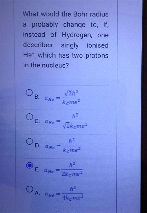 Solved What would the Bohr radius a probably change to, if, | Chegg.com