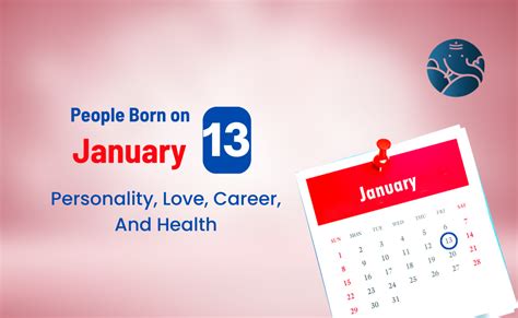 People Born on January 13 Personality, Love, Career, And Health