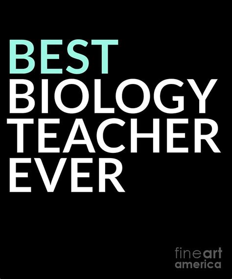 Best Biology Teacher Ever Digital Art by Mike G - Pixels