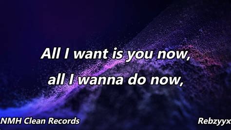 All I want is you now - Rebzyyx Clean Lyrics | NMH Clean Records - YouTube