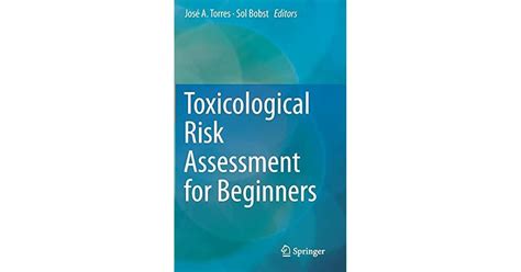 Toxicological Risk Assessment for Beginners by José Torres