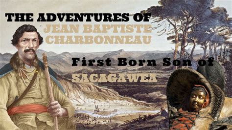 YOUNG ADVENTURER: Jean Baptiste Charbonneau, Son of Sacagawea was born on the Lewis & Clark ...