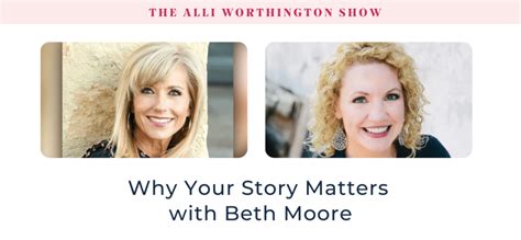 Why Your Story Matters with Beth Moore Episode #253