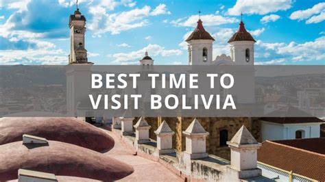 When Is the Best Time to Visit Bolivia? Plus 7 Top Tips