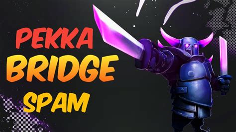 CLASSIC PEKKA BRIDGE SPAM GAMEPLAY 🏹 #clashroyale - YouTube