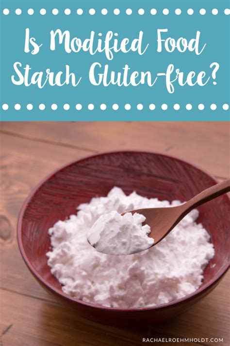 Is Modified Food Starch Gluten-free? - Rachael Roehmholdt