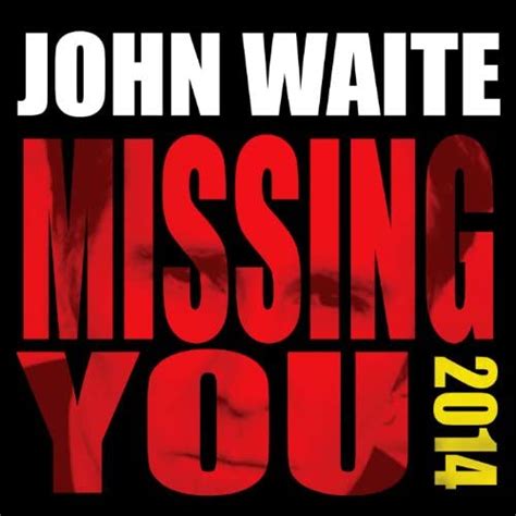 Missing You by John Waite on Amazon Music Unlimited