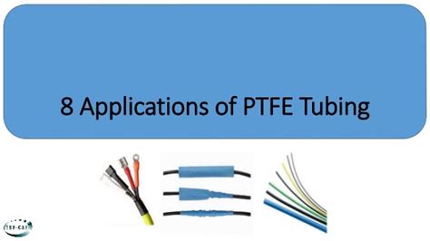 8 Applications of PTFE Tubing