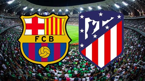 Barcelona vs Atletico Madrid LIVE, Spanish Super Cup semi-final Live ...