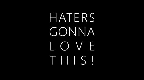 Haters Wallpapers - Top Free Haters Backgrounds - WallpaperAccess