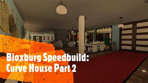 Bloxburg Speedbuild: Curve House Part 2 - YouTube