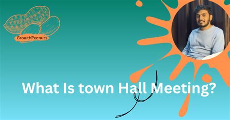 What Is Town Hall Meeting? - Growthpeanuts