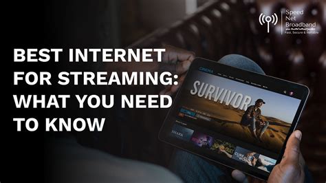 Best Internet For Streaming: What You Need To Know