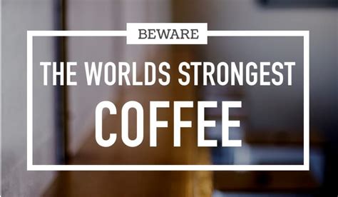 The 12+ Deadliest (Strongest) Coffee Brands