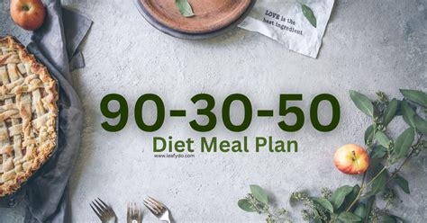 90 30 50 Diet Meal Plan. Loose 4-8 pounds in a month!