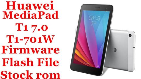 Huawei MediaPad T1 7.0 T1-701W Firmware Flash File Download [Stock Rom]