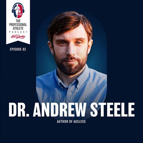 62. Dr. Andrew Steele - Author of “Ageless: The New Science of Getting ...