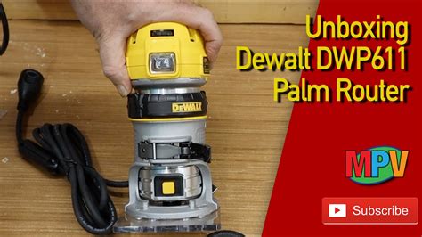 Unboxing - Dewalt DWP611 Palm Router - YouTube