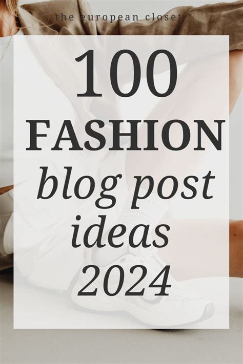 100 Creative And Fun Fashion Blog Post Ideas For Everyone | The European Closet