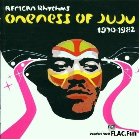 Hi-Res Oneness of Juju - African Rhythms (1970-1982) (2CD) (2001) FLAC ...