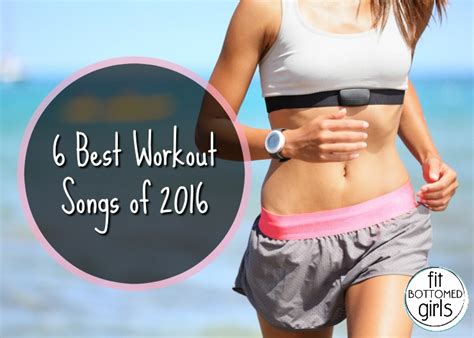 6 Best Workout Songs of 2016 (So Far!) - Fit Bottomed Girls