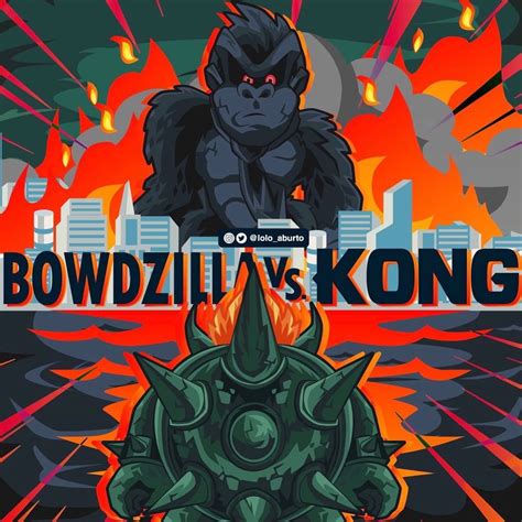 Donkey Kong vs bowser | Godzilla vs. Kong | Know Your Meme