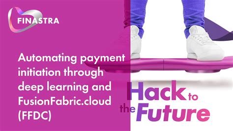 Automating Payment Initiation Through Deep Learning and FusionFabric.cloud (FFDC) - YouTube