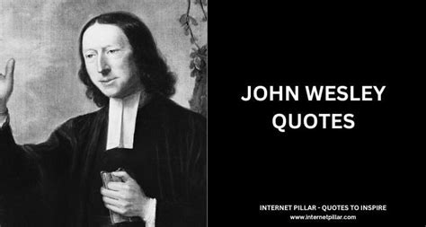 75 John Wesley Quotes on Evangelism and Faith