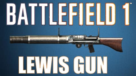 BATTLEFIELD 1 - LEWIS GUN - YouTube