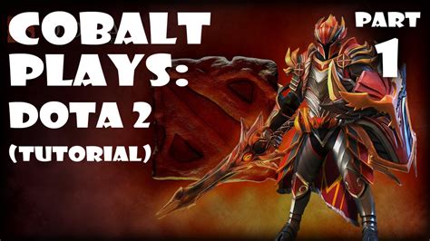 Cobalt Plays: Dota 2 part 1 - the tutorial - YouTube