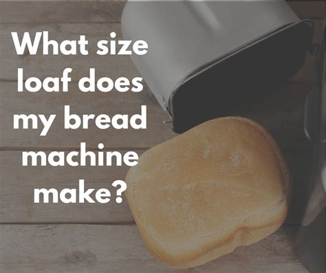 What Size Loaf Does My Bread Machine Make? - Beneficial Bento