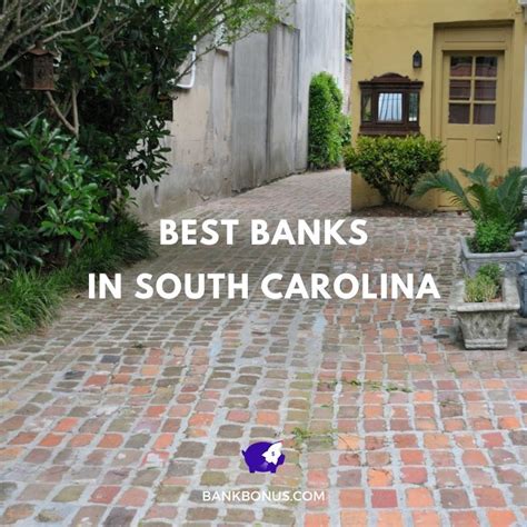 9 Best Banks in South Carolina for 2024 | BankBonus.com