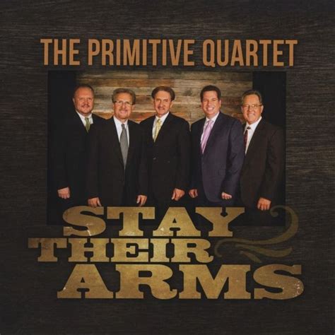 The Primitive Quartet - Stay Their Arms Lyrics and Tracklist | Genius