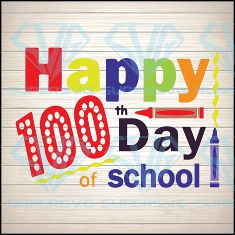 Happy 100Th Day Of School 100Th Day Of School Svg 100 Days Of School ...