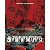 Surviving Zombie Warfare: Preparing for and Surviving the Zombie ...