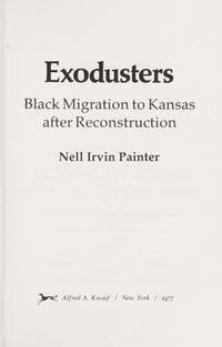 Exodusters : Black Migration to Kansas after Reconstruction by Nell ...