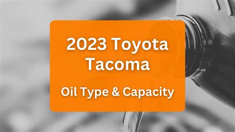 2023 Toyota Tacoma Oil Type and Capacity (2.7L L4 & 3.5L V6)