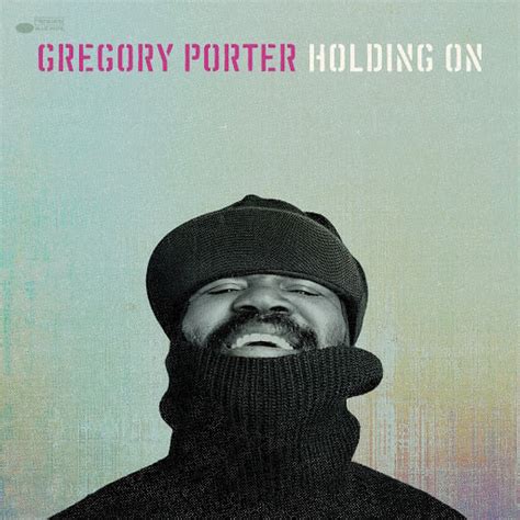 Gregory Porter – Holding On Lyrics | Genius Lyrics