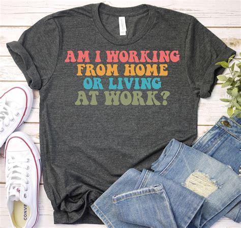 Am I Working From Home or Living at Work-work From Home Shirt,home ...