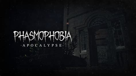 Phasmophobia - Apocalypse | Major Update v0.7.0.0 - Steam News