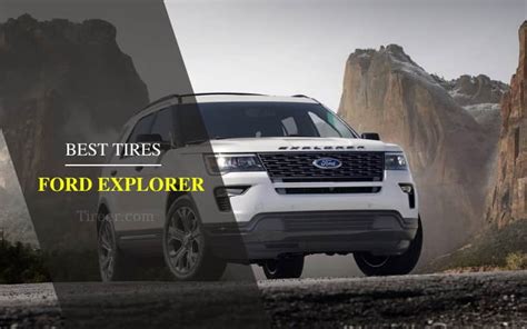 Best Tires for Ford Explorer, Tested and Reviewed - Tireer