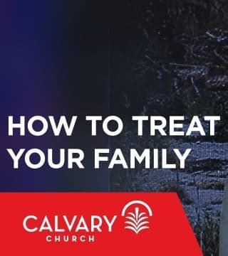 Skip Heitzig - How to Treat Your Family » Watch 2022-2023 online sermons