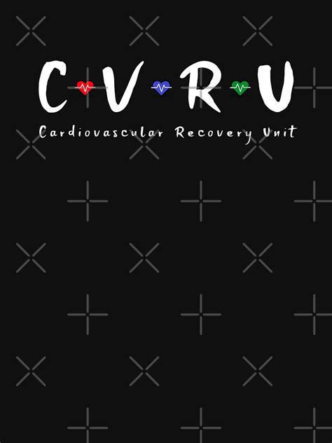 "CVRU Cardiovascular Recovery Unit" T-shirt for Sale by CreativeEffects | Redbubble | nurses t ...