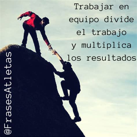 Frases Motivadoras Para El Trabajo En Equipo - Image to u