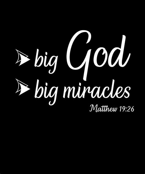 Christian Bible Verse Big God Big Miracles Matthew 19 verse 26 Digital Art by Anthea Day